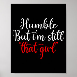 Poster Humble Mais Je Suis Toujours Cette Fille Citation 