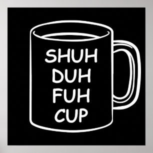 Poster Humour - Coupe Shein Duh Fuh - Grosse nouveauté