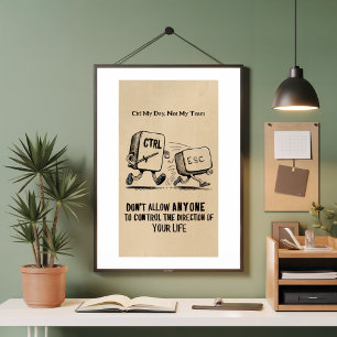Poster Humour de bureau amusant : Ctrl Ma journée Pas l'a