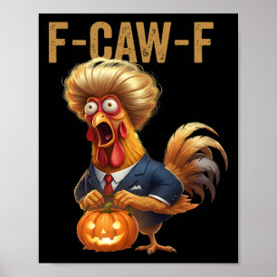 Poster Humour drôle de F-caw-f Citation Trump Meme Coq