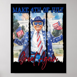 Poster Humour Drôle Trump Rendre 4 juillet grands hommes
