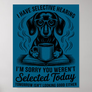 Poster Humour Sarcasme Drôle Chien Dachshund J'Ai Une Ouï