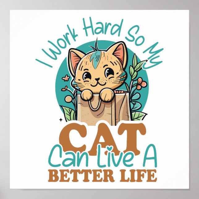 Poster Humour "Travailler dur pour mon chat" auquel on pe (Devant)