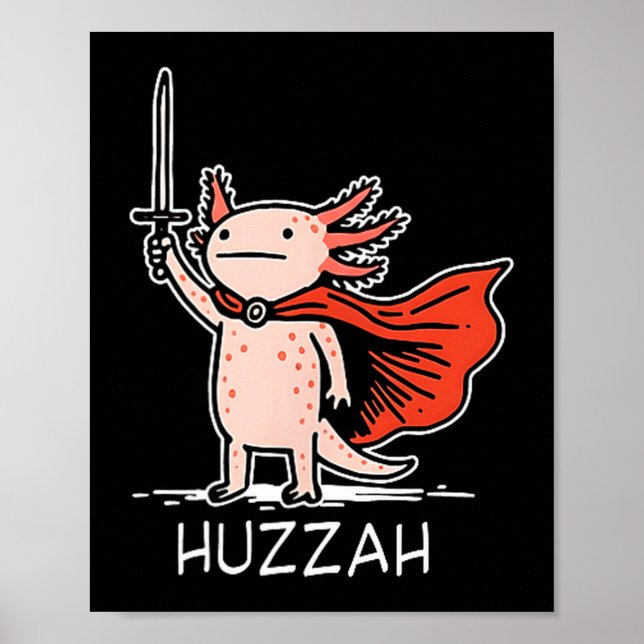 Poster Huzzah Axolotl Knight Funny Sword Meme Quote  (Devant)