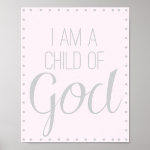 Poster I am a Child of God Print