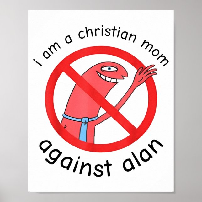 Poster I Am A Christian Mom Against Alan  (Devant)
