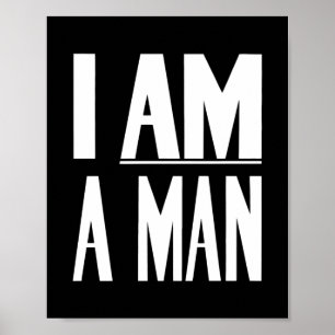 Poster I Am A Man - Civil Rights - Black and White