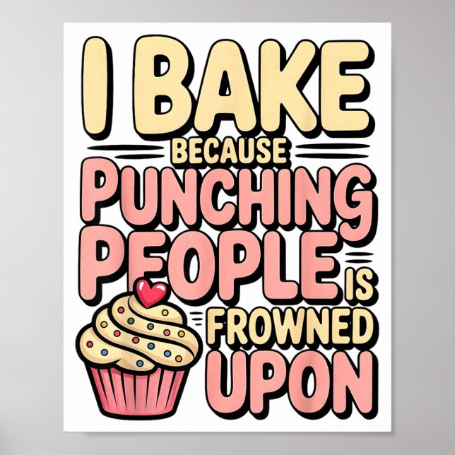 Poster I Bake Because Punching People Is Frowned Un Baker (Devant)