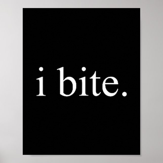 Poster I Bite Funny Sarcastic Humor Statement Design  (Devant)
