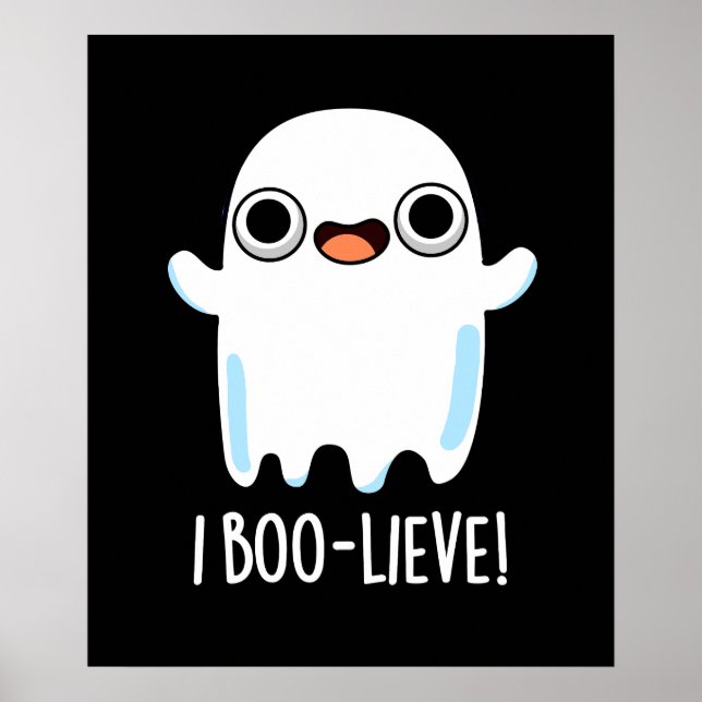 Poster I Boo-lieve Funny Positive Ghost Pun Dark BG (Devant)