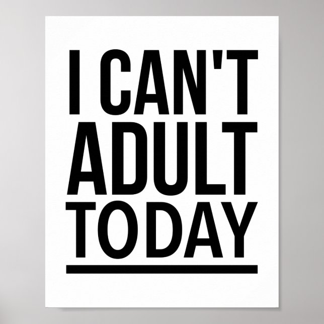 Poster I can't adult today (Devant)