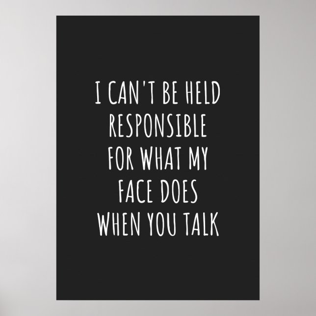 Poster i can't be held responsible for what my face does (Devant)