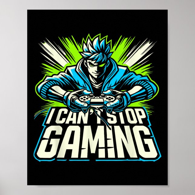 Poster I Can't Stop Gaming Funny Gamer Graphic Amine Vide (Devant)