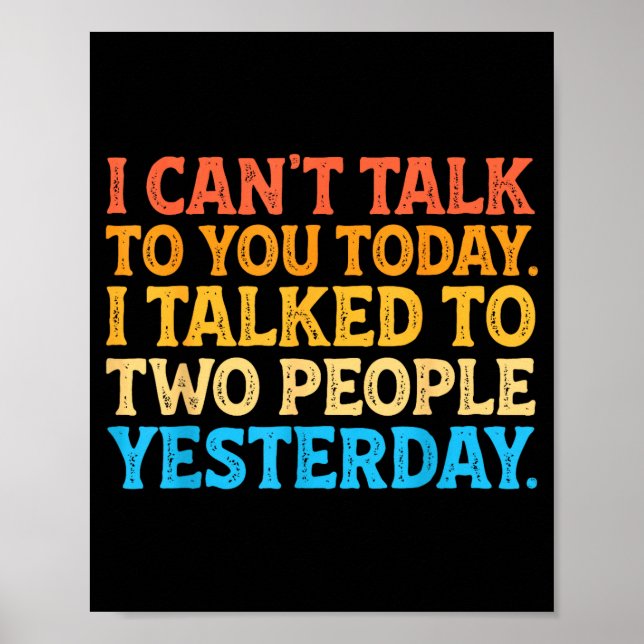 Poster I Can't Talk To You Today Funny Introvert Sarcasti (Devant)