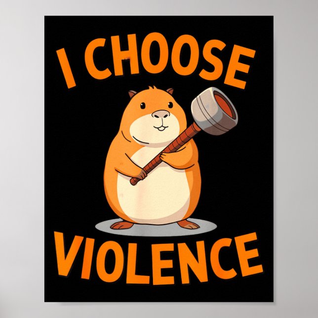 Poster I Choose Violence Funny Hamster Graphic  (Devant)