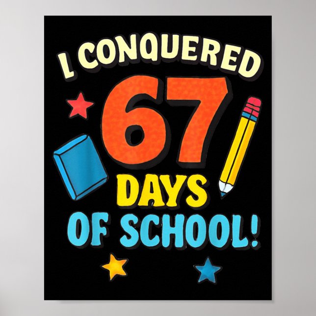 Poster I Conquered 67 Six Seven Days Of School Teachers B (Devant)