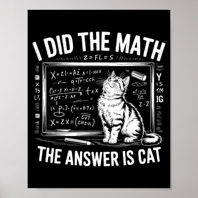 Poster I Did Math The Answer Is Cat Mathematics Funny Mat (Devant)