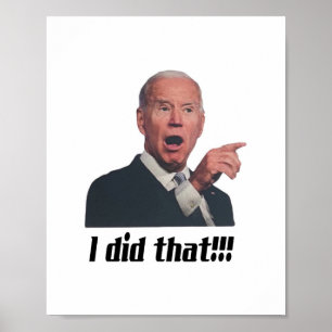 Poster I Did That Joe Biden
