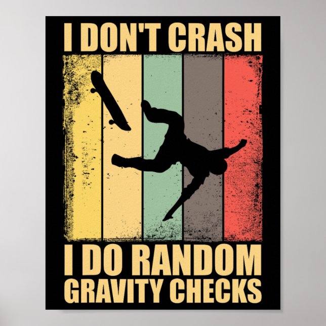 Poster I Don't Crash I Do Random Gravity Checks Skateboar (Devant)