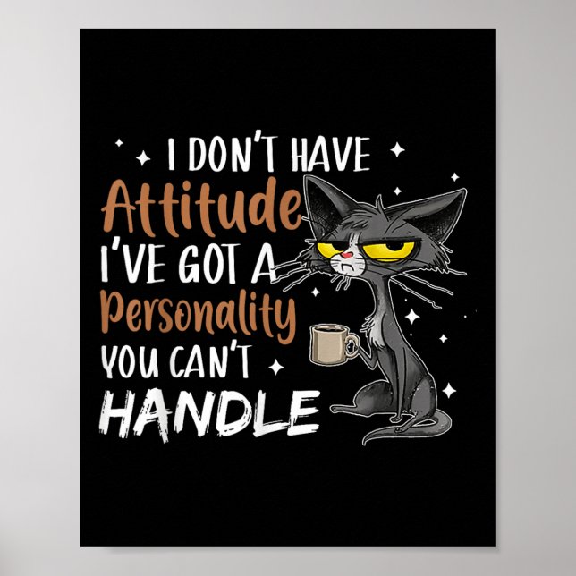 Poster I Don't Have Attitude I've Got A Ity You Cant Hand (Devant)