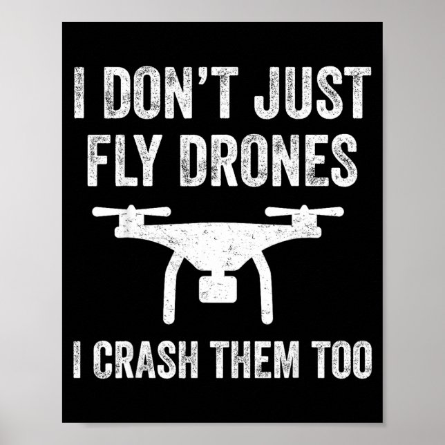 Poster I Don't Just Fly Drones I Crahem Too  (Devant)