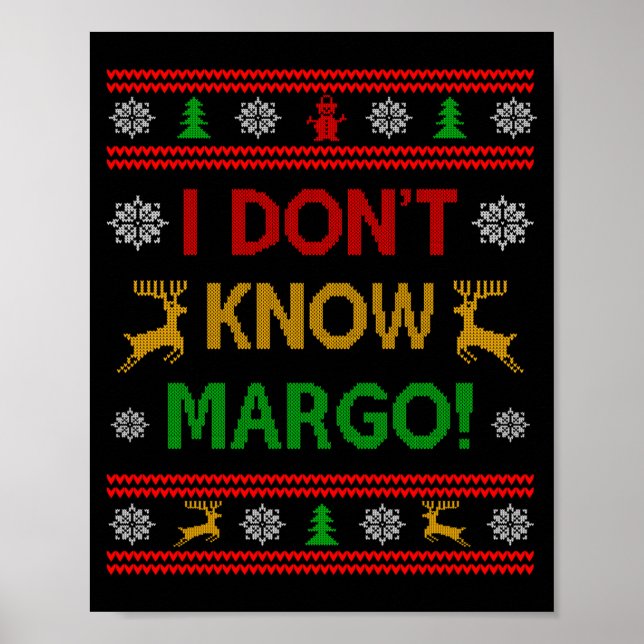 Poster I Don't Know-margo Ugly Sweater Funny Christmas Fo (Devant)