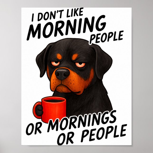 Poster I Don't Like Morning People Sarcastic Rottweiler M (Devant)