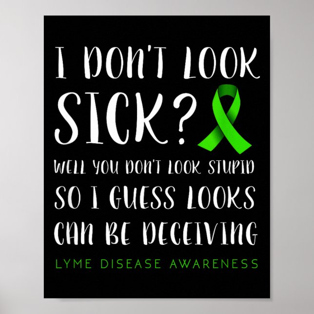 Poster I Don't Look Sick - Lyme Disease Awareness  (Devant)