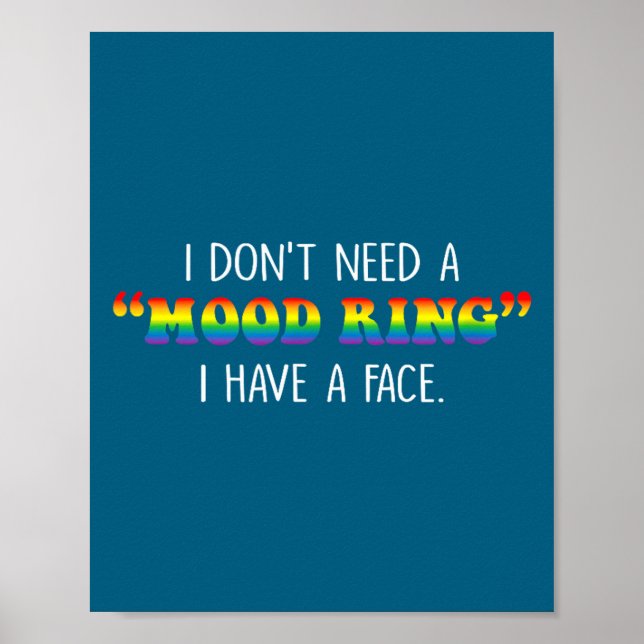 Poster I Don't Need A Mood Ring I Have A Face  (Devant)