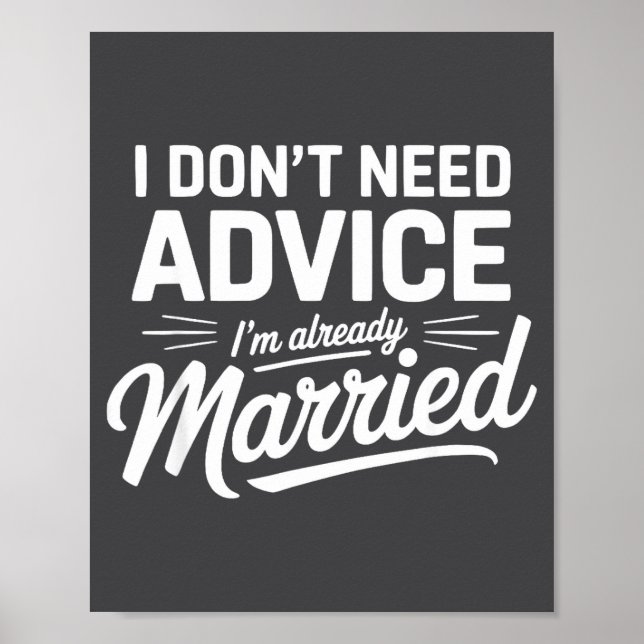 Poster I Don't Need Advice I'm Already Married Relationsh (Devant)