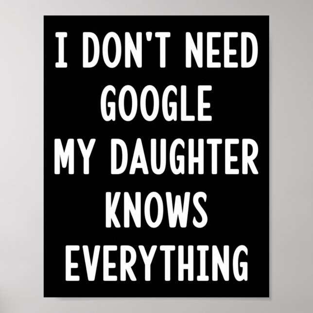 Poster I Don't Need Google My Daughter Knows Everything F (Devant)