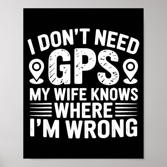 Poster I Don't Need Gps My Wife Knows Father Husband Funn (Devant)