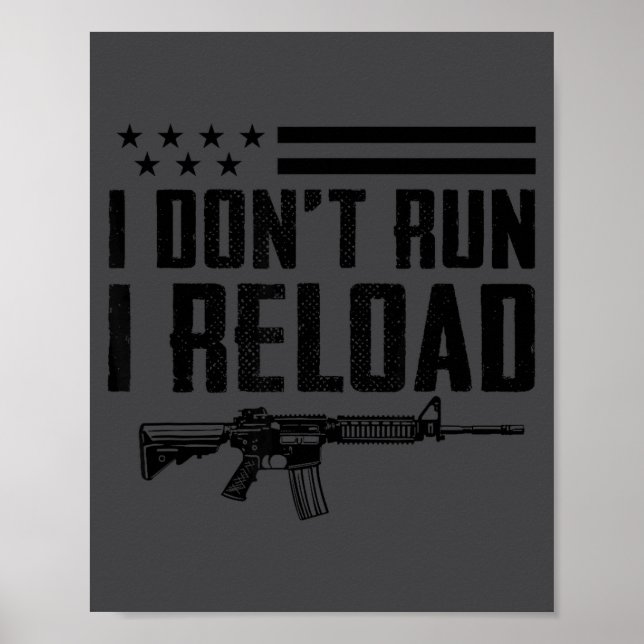 Poster I Don't Run I Reload - Ar15 2nd Amendment Funny Gu (Devant)