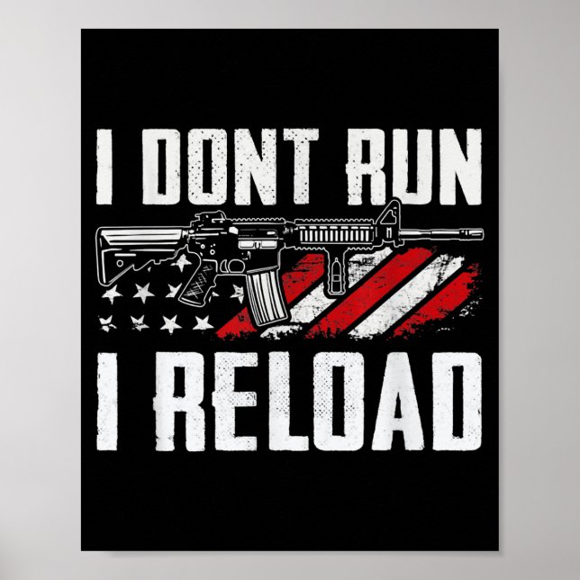 Poster I Dont Run I Reload Usa Flag Pro Guns Funny Gun  (Devant)