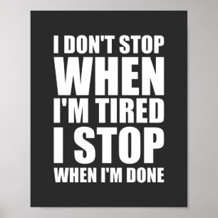 Poster I don't stop when I'm tired Motivational