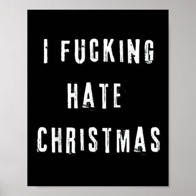 Poster I Foring Hate Christmas Funny Anti-christmas  (Devant)