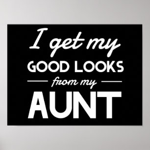 Poster I Get My Good Looks from my Aunt