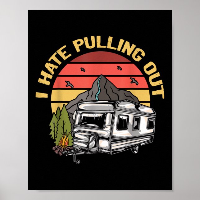 Poster I Hate Pulling Out - Funny Camping Retro Trailer T (Devant)
