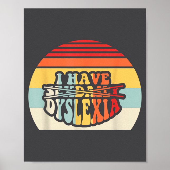 Poster I Have Daily Dyslexia Funny Quote  (Devant)