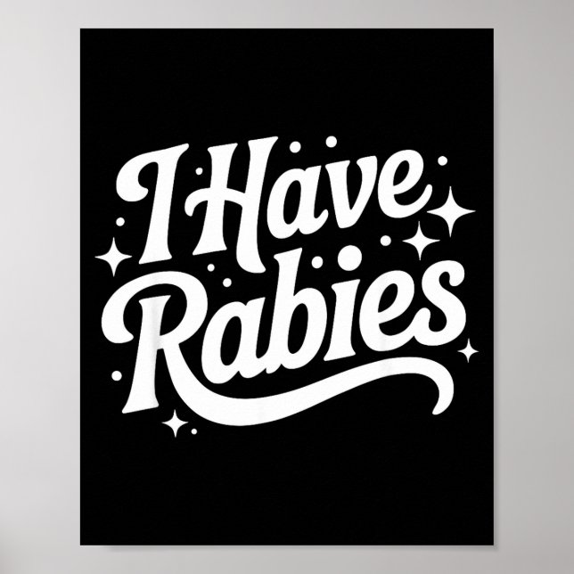 Poster I Have Rabies Funny Quote Woman  (Devant)
