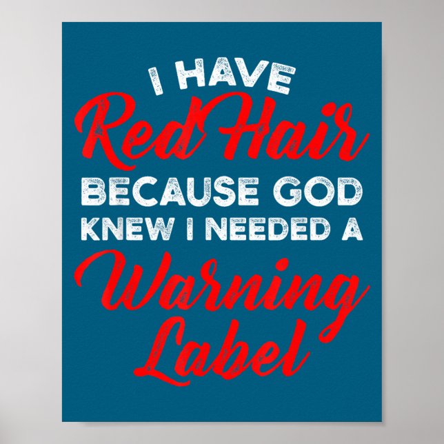 Poster I Have Red Hair Because God Knew I Needed A Warnin (Devant)