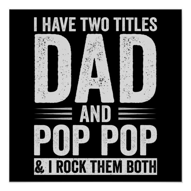 Poster I Have Two Titles Dad And Pop Pop (Devant)