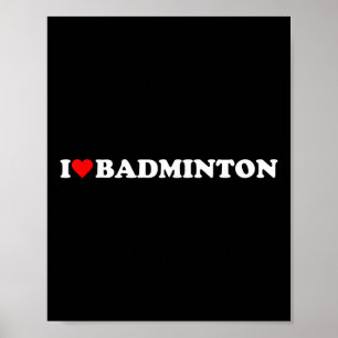 Poster I Heart Badminton I Lov Thème Hobby Badminton I Lo