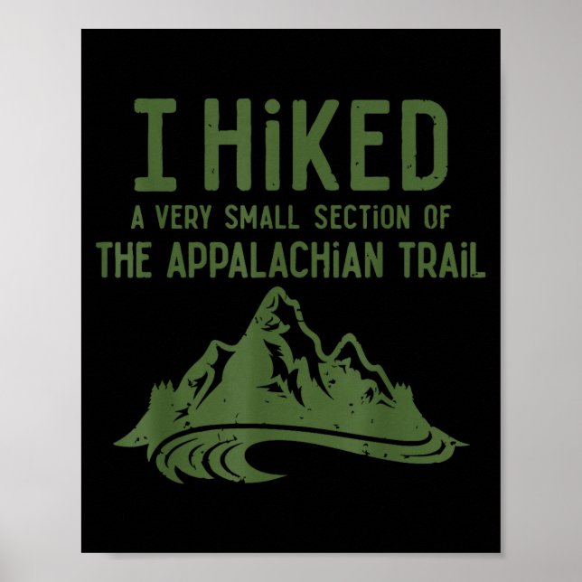 Poster I Hiked A Very Small Section Of The Appalachian Tr (Devant)