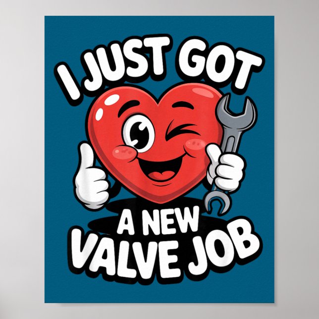 Poster I Just Got A New Valve Job Open Heart Surgery Byp  (Devant)
