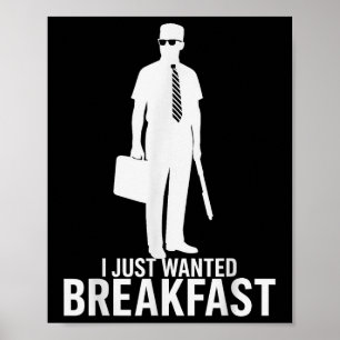 Poster I Just Recherché Breakfast Funny Mème Graphisme De