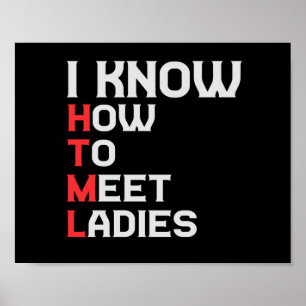 Poster I Know HTML How To Meet Ladys Funny Coding Lover