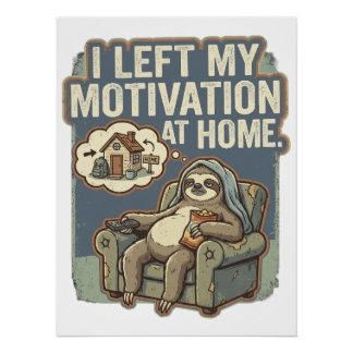 Poster I Left My Motivation At Home Funny Sloth Quote