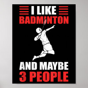 Poster I Like Badminton And Maybe 3 People Badminton Play