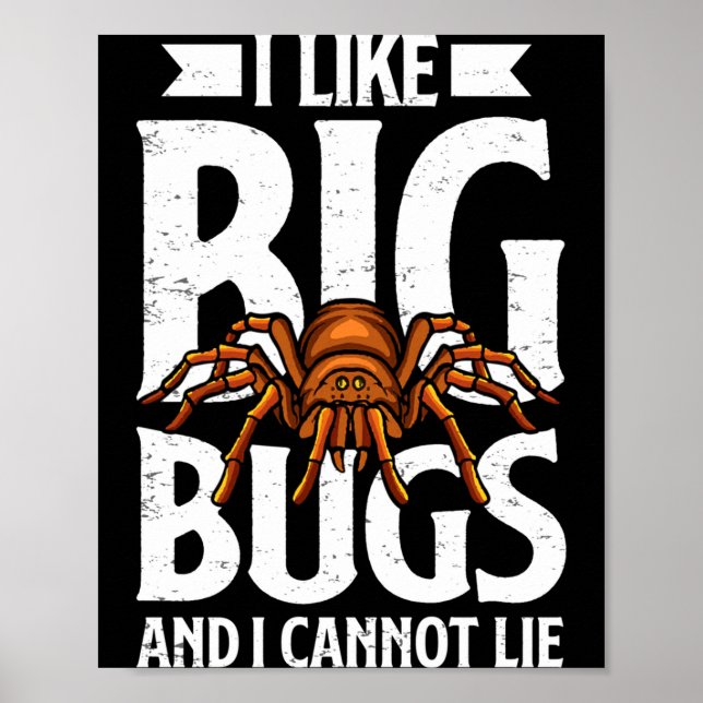 Poster I Like Big Bugs And I Cannot Lie Funny Tarantula L (Devant)
